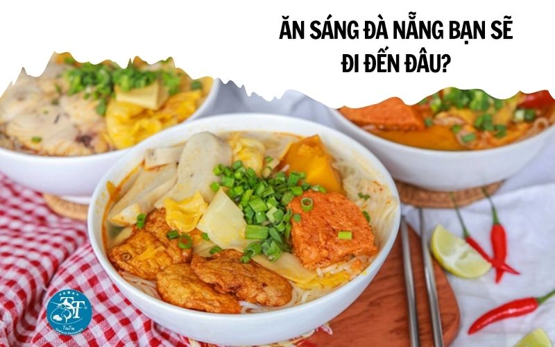 Ăn sáng Đà Nẵng bạn sẽ đi đến đâu?