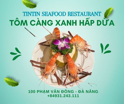 <img src="tom-cang-xanh-hap-dua.jpg" alt="Tôm càng xanh hấp dừa tại TinTin Seafood Restaurant, món ăn thơm ngon với nước dừa tươi tạo hương vị ngọt ngào hòa quyện với thịt tôm tươi ngon.">