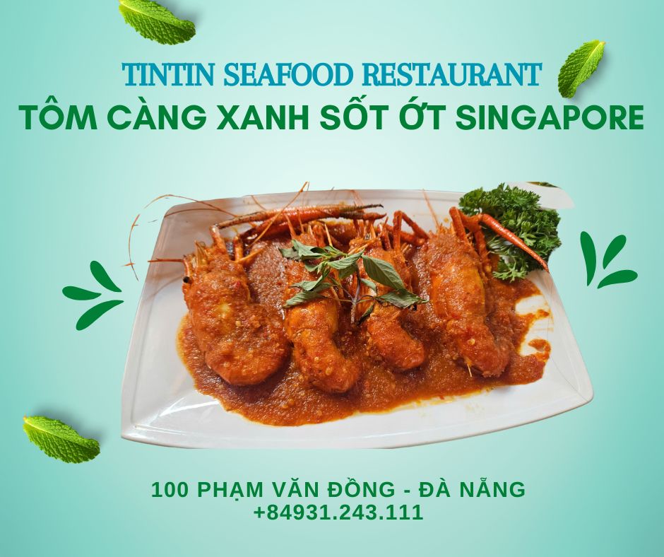 <img src="tom-cang-xanh-sot-ot-singapore.jpg" alt="Tôm càng xanh sốt ớt Singapore tại TinTin Seafood Restaurant, món ăn cay nồng với tôm càng xanh tươi ngon được chế biến cùng sốt ớt đặc trưng, mang đến hương vị đậm đà và hấp dẫn.">